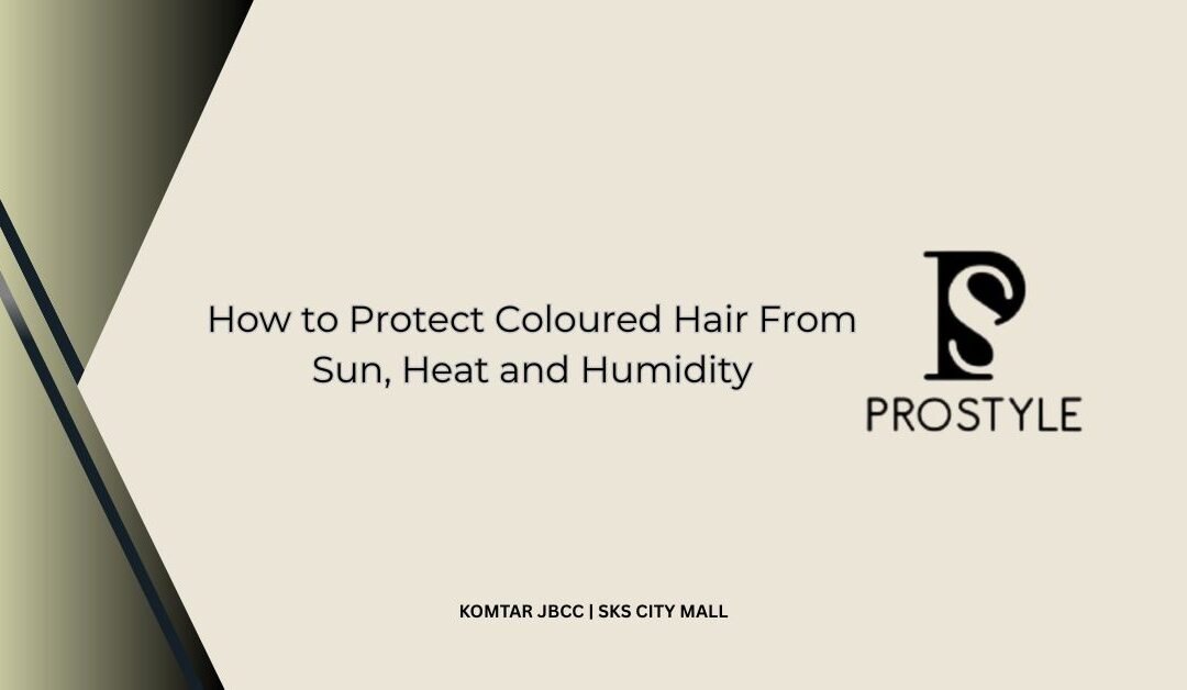 How to Protect Coloured Hair From Sun, Heat and Humidity