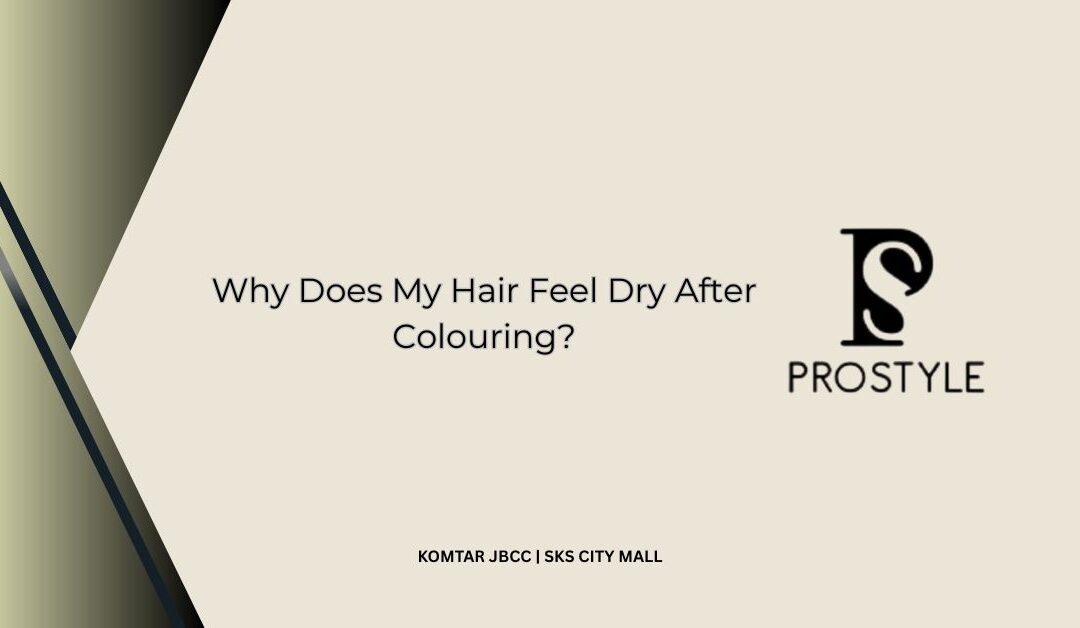 Why Does My Hair Feel Dry After Colouring